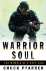 Image for Warrior soul: the memoir of a Navy SEAL