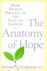 Image for Anatomy of Hope: How People Prevail in the Face of Illness