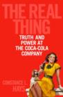 Image for Real Thing: Truth and Power at the Coca-Cola Company