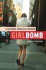 Image for Girlbomb: A Halfway Homeless Memoir