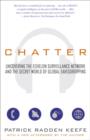 Image for Chatter: dispatches from the secret world of global eavesdropping