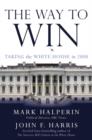 Image for Way to Win: Taking the White House in 2008