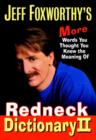 Image for Jeff Foxworthy&#39;s Redneck Dictionary II: More Words You Thought You Knew the Meaning Of
