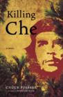 Image for Killing Che: A Novel