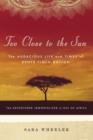 Image for Too close to the sun: the life and times of Denys Finch Hatton