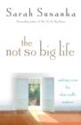 Image for Not So Big Life: Making Room for What Really Matters