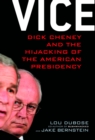 Image for Vice: Dick Cheney and the hijacking of the American presidency