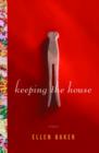 Image for Keeping the House: A Novel