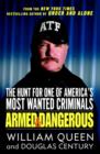 Image for Armed and Dangerous: The Hunt for One of America&#39;s Most Wanted Criminals