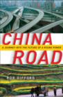 Image for China road: one man&#39;s journey into the heart of modern China