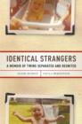 Image for Identical strangers: a memoir of twins separated and reunited