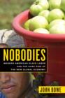 Image for Nobodies: Modern American Slave Labor and the Dark Side of the New Global Economy