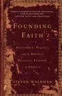 Image for Founding Faith: Providence, Politics, and the Birth of Religious Freedom in America