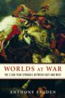 Image for Worlds at War: The 2,500-Year Struggle Between East and West