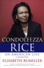 Image for Condoleezza Rice: An American Life: A Biography