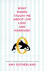 Image for What Shamu Taught Me About Life, Love, and Marriage: Lessons for People from Animals and Their Trainers