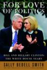 Image for For Love of Politics: Bill and Hillary Clinton: The White House Years