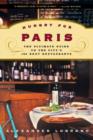 Image for Hungry for Paris: The Ultimate Guide to the City&#39;s 102 Best Restaurants