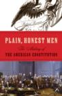 Image for Plain, Honest Men: The Making of the American Constitution