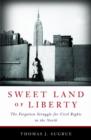 Image for Sweet land of liberty: the forgotten struggle for civil rights in the North