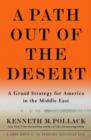 Image for Path Out of the Desert: A Grand Strategy for America in the Middle East