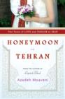 Image for Honeymoon in Tehran: two years of love and danger in Iran