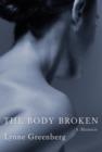 Image for The body broken: a memoir