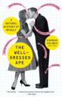 Image for Well-Dressed Ape: A Natural History of Myself