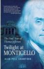 Image for Twilight at Monticello: The Final Years of Thomas Jefferson