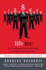Image for Life Inc.: how the world became a corporation and how to take it back