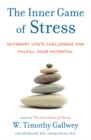 Image for Inner Game of Stress: Outsmart Life&#39;s Challenges and Fulfill Your Potential