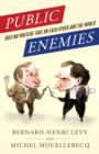 Image for Public Enemies: Dueling Writers Take On Each Other and the World