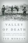Image for Valley of death: the tragedy at Dien Bien Phu that led America into the Vietnam War