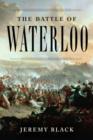 Image for The Battle of Waterloo: a new history