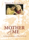 Image for Mother &amp; Me : An Intimate Memoir of Her Last Years
