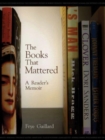 Image for The Books That Mattered : A Reader’s Memoir