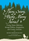 Image for Hairy, Scary, but Mostly Merry Fairies!