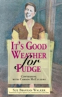 Image for It&#39;s Good Weather for Fudge : Conversing With Carson McCullers