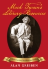 Image for Mark Twain&#39;s Literary Resources : A Reconstruction of His Library and Reading (Volume One)