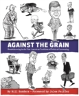 Image for Against the Grain: Bombthrowing in the Fine American Tradition of Political Cartooning