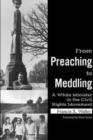 Image for From Preaching to Meddling : A White Minister in the Civil Rights Movement