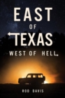 Image for East of Texas, West of Hell