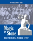 Image for Magic in Stone: The Sylacauga Marble Story