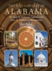 Image for The Five Capitals of Alabama : The Story of Alabama&#39;s Capital Cities from St. Stephens to Montgomery