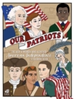 Image for Our Patriots : The Men and Women Who Achieved American Independence-A Coloring Book