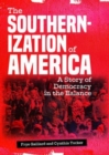 Image for The Southernization of America : A Story of Democracy in the Balance