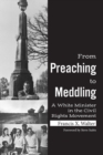 Image for From Preaching to Meddling : A White Minister in the Civil Rights Movement