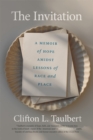 Image for The Invitation : A Memoir of Hope Amidst Lessons of Race and Place