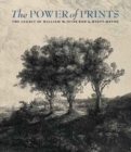 Image for The power of prints  : the legacy of William M. Ivins and A. Hyatt Mayor