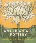 Image for American art pottery  : the Robert A. Ellison Jr. collection